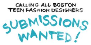 ICA Teen program lokking for Boston based Teen Fashion Designers